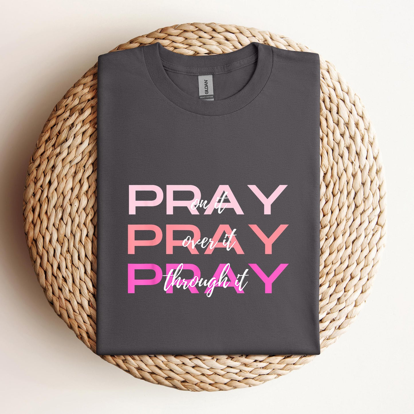 Pray On It Over It Through It 03