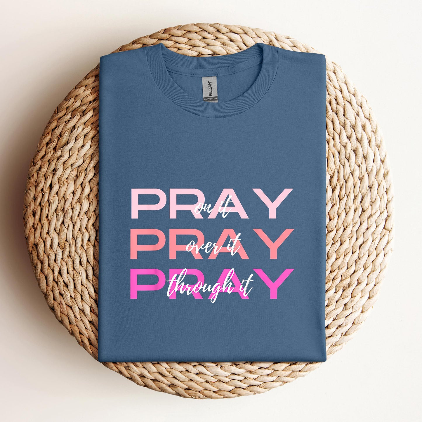 Pray On It Over It Through It 03