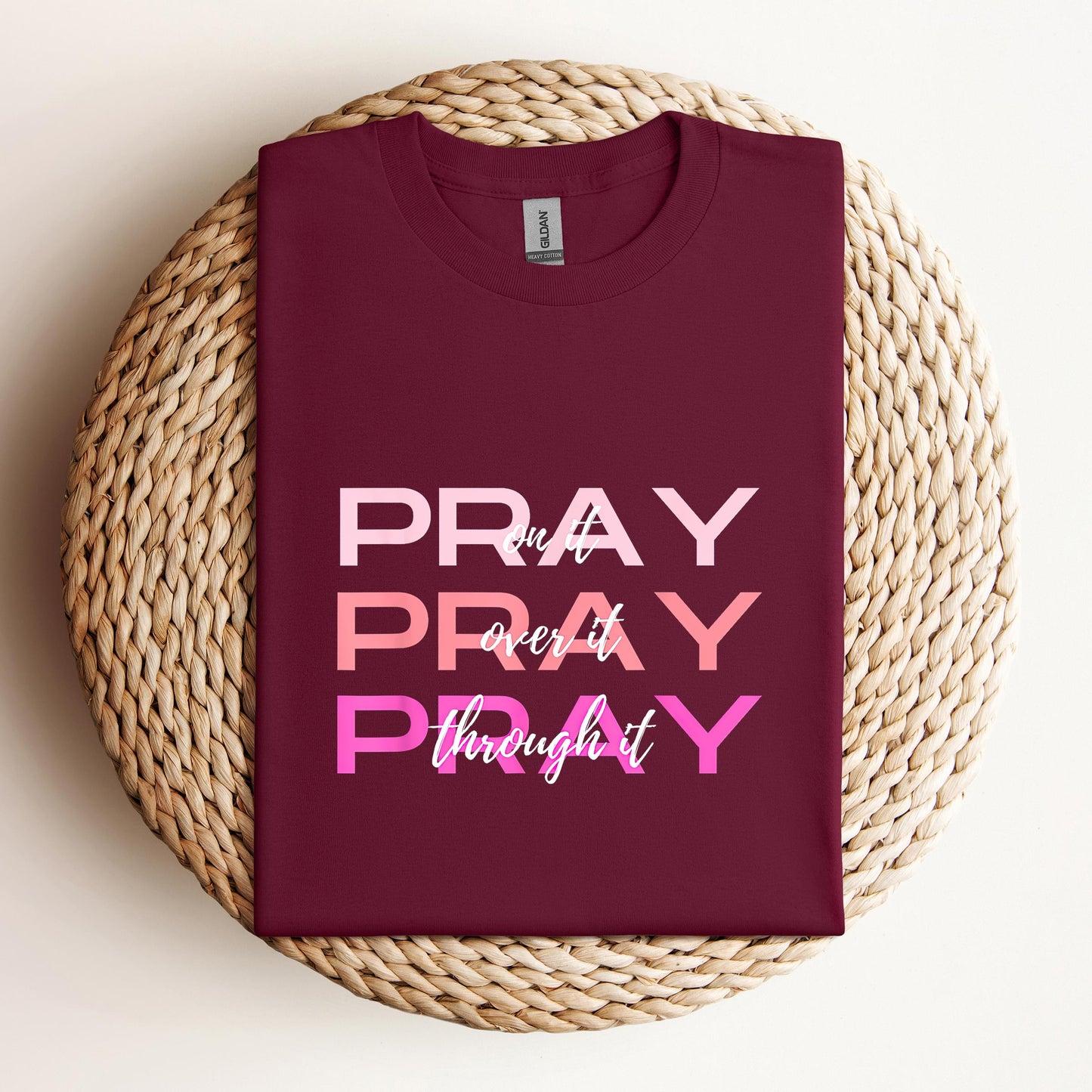Pray On It Over It Through It 03