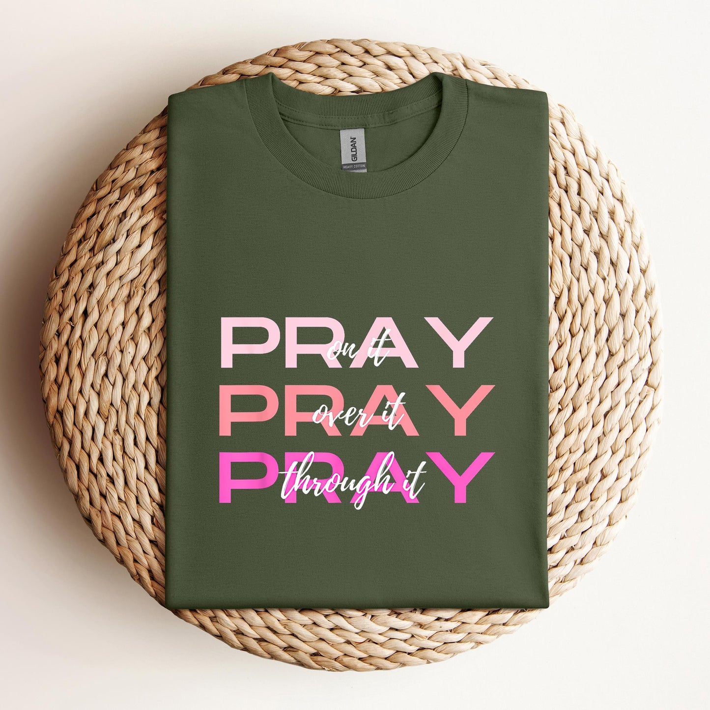 Pray On It Over It Through It 03