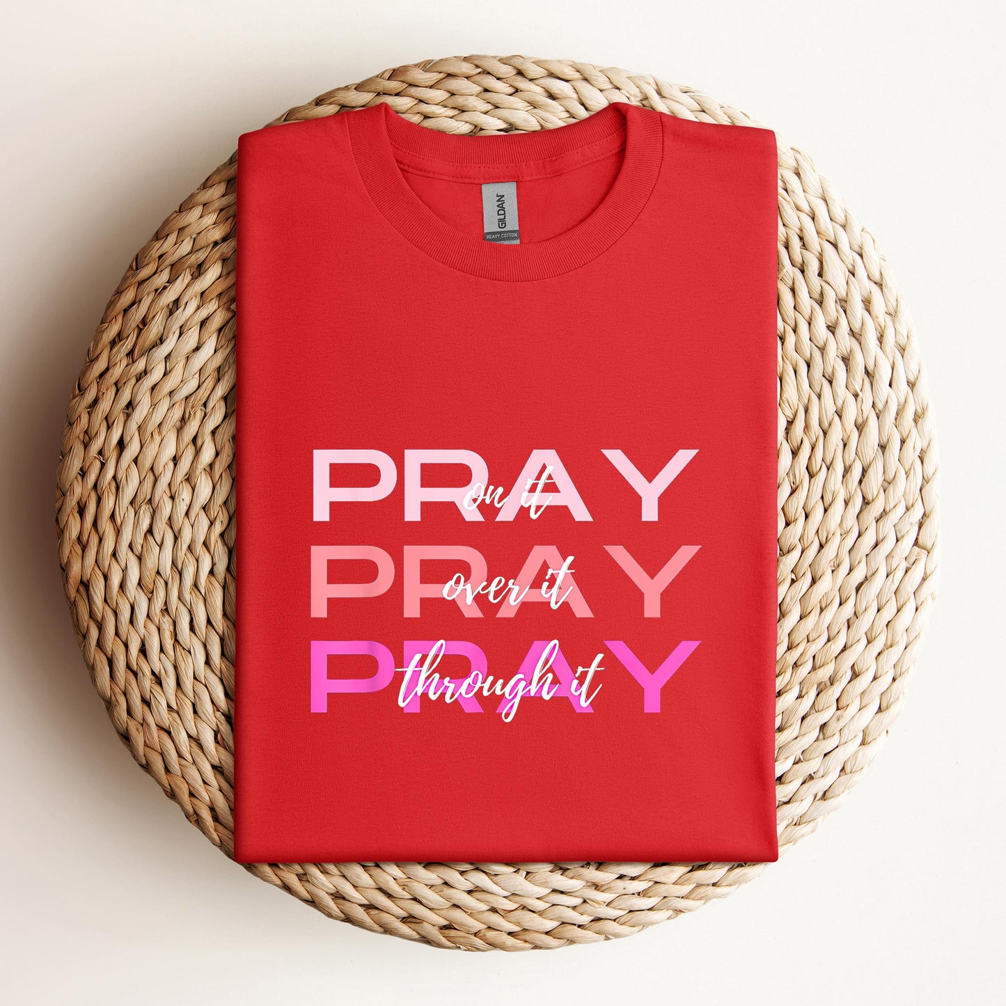 Pray On It Over It Through It 03