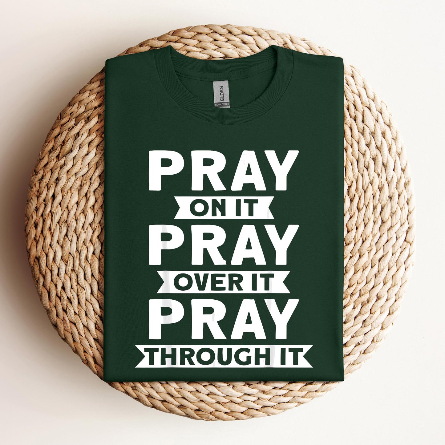 Pray On It Over It Through It 04