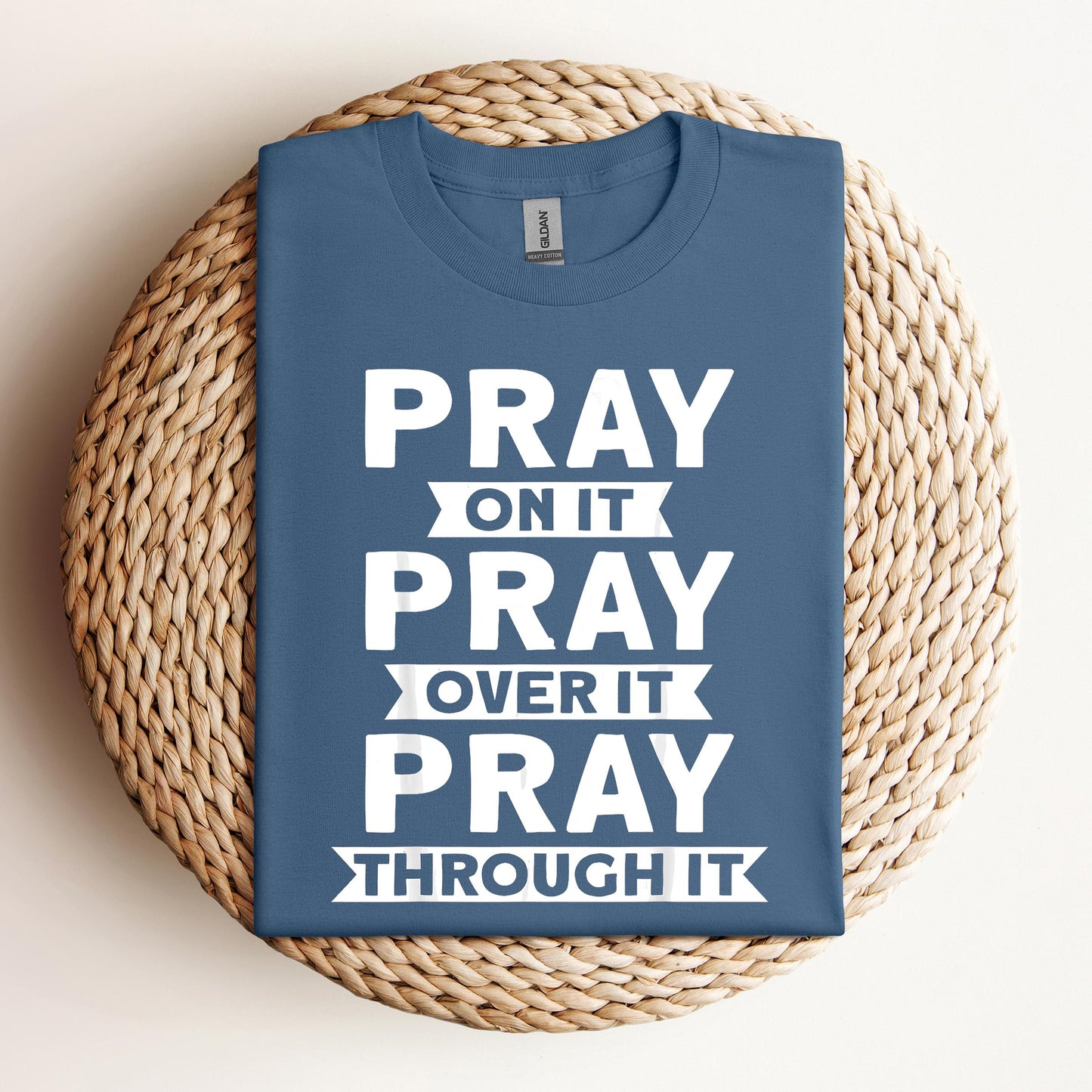 Pray On It Over It Through It 04