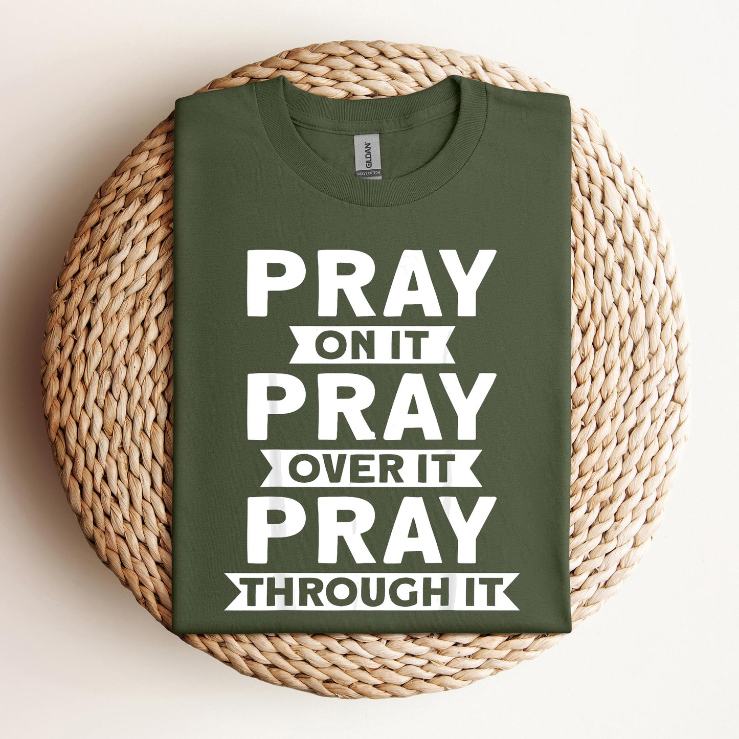 Pray On It Over It Through It 04
