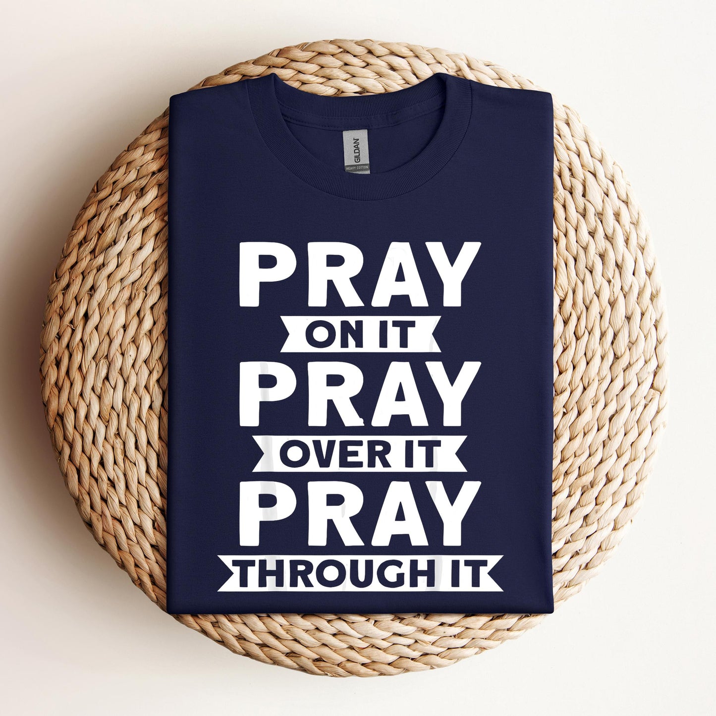 Pray On It Over It Through It 04