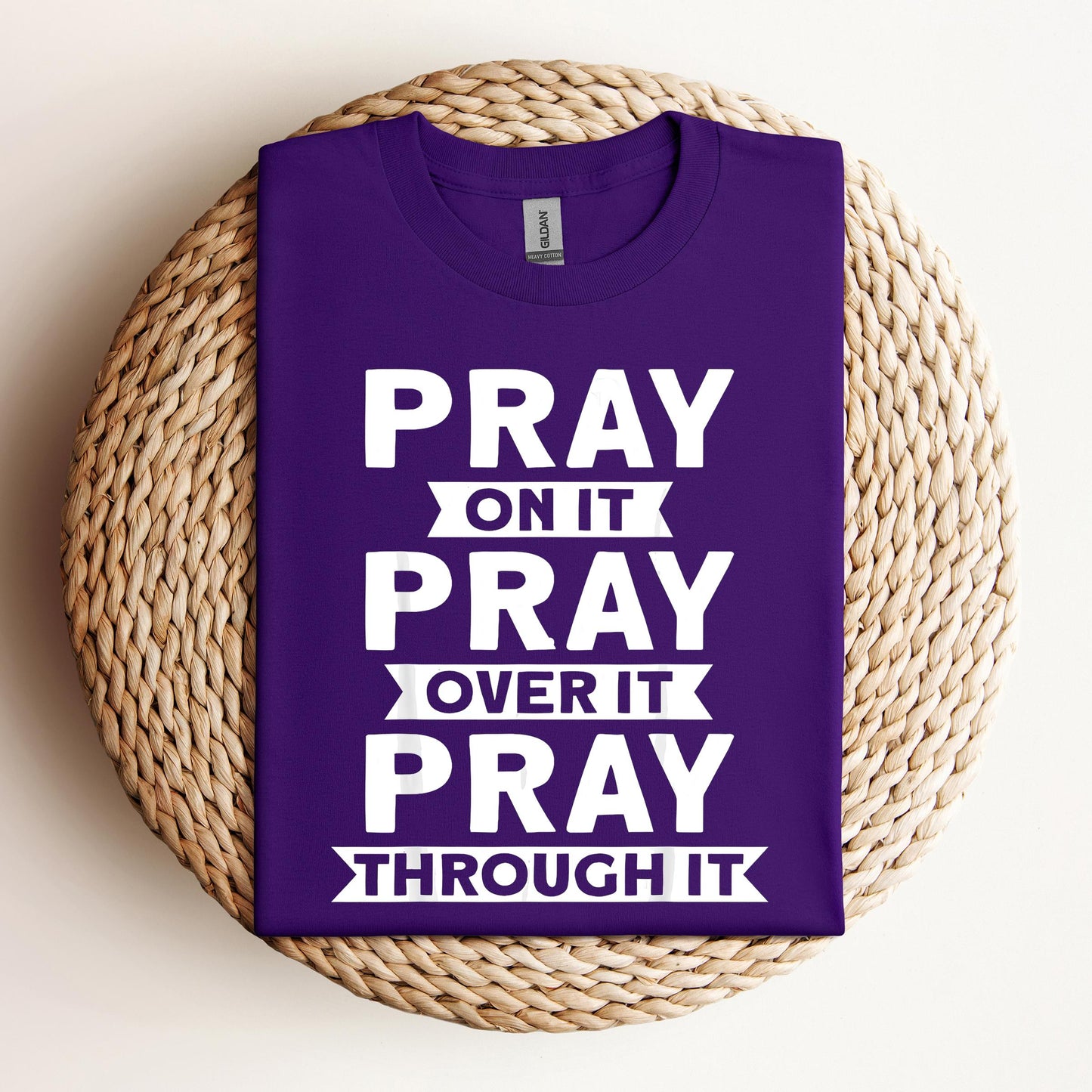 Pray On It Over It Through It 04