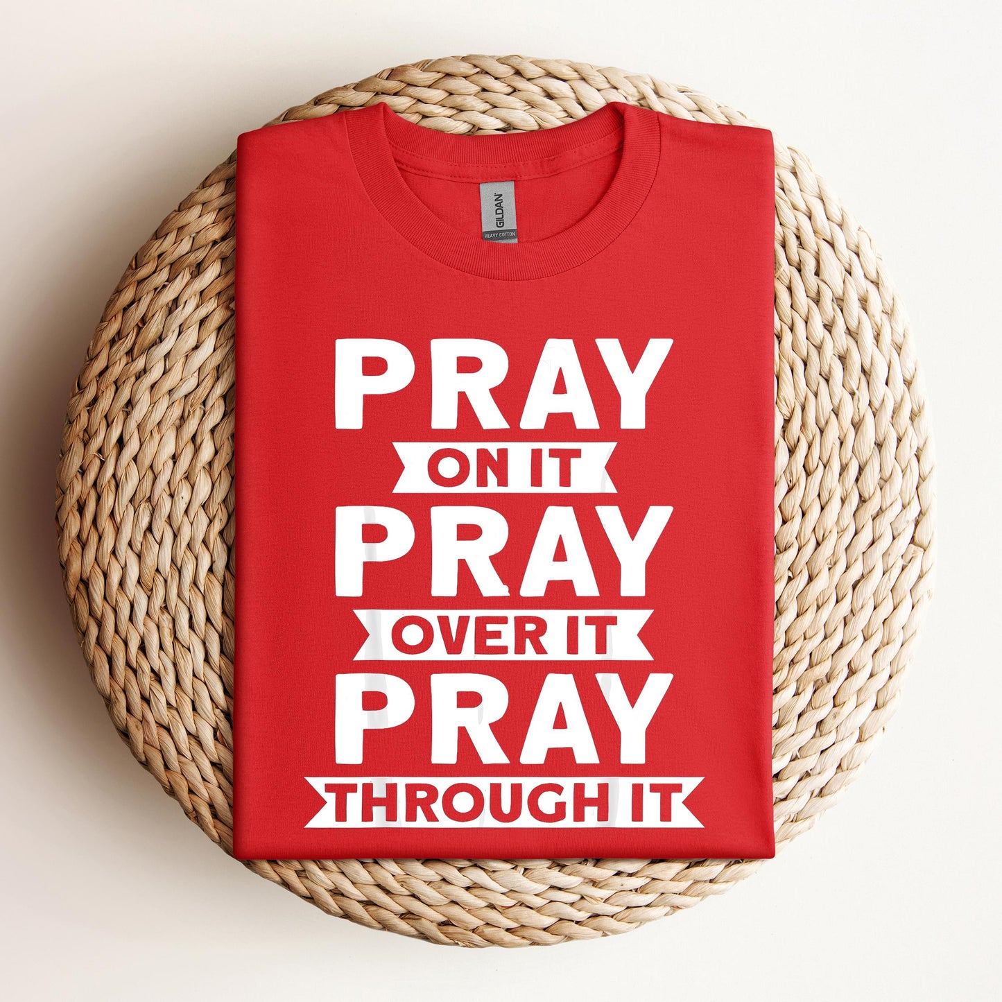 Pray On It Over It Through It 04