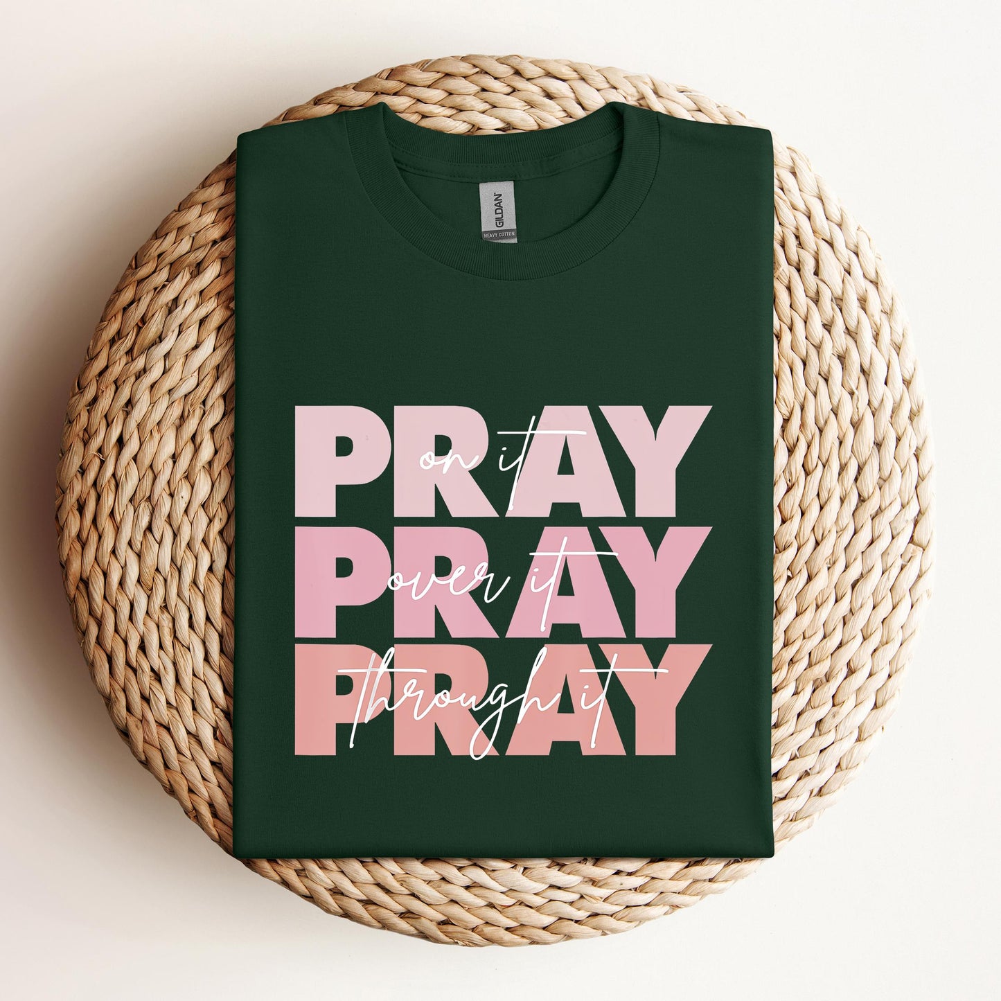 Pray On It Over It Through It 06