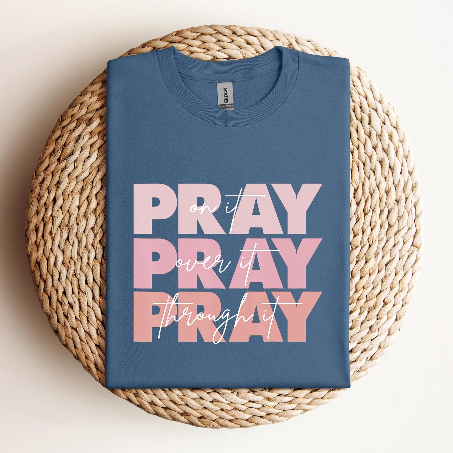 Pray On It Over It Through It 06