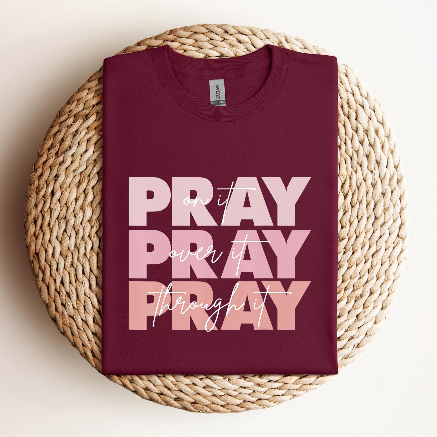 Pray On It Over It Through It 06
