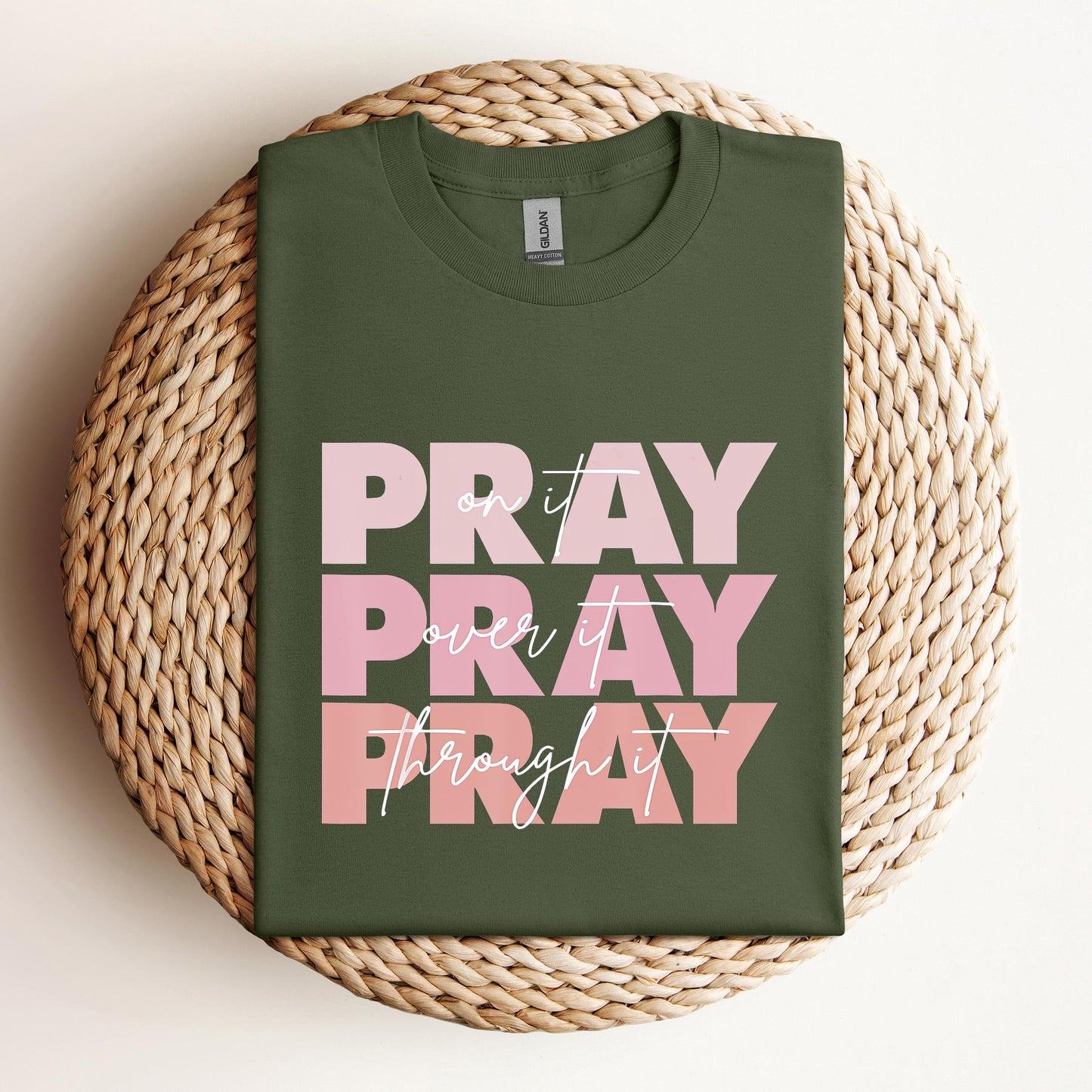 Pray On It Over It Through It 06