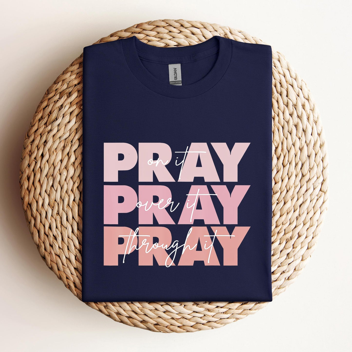 Pray On It Over It Through It 06