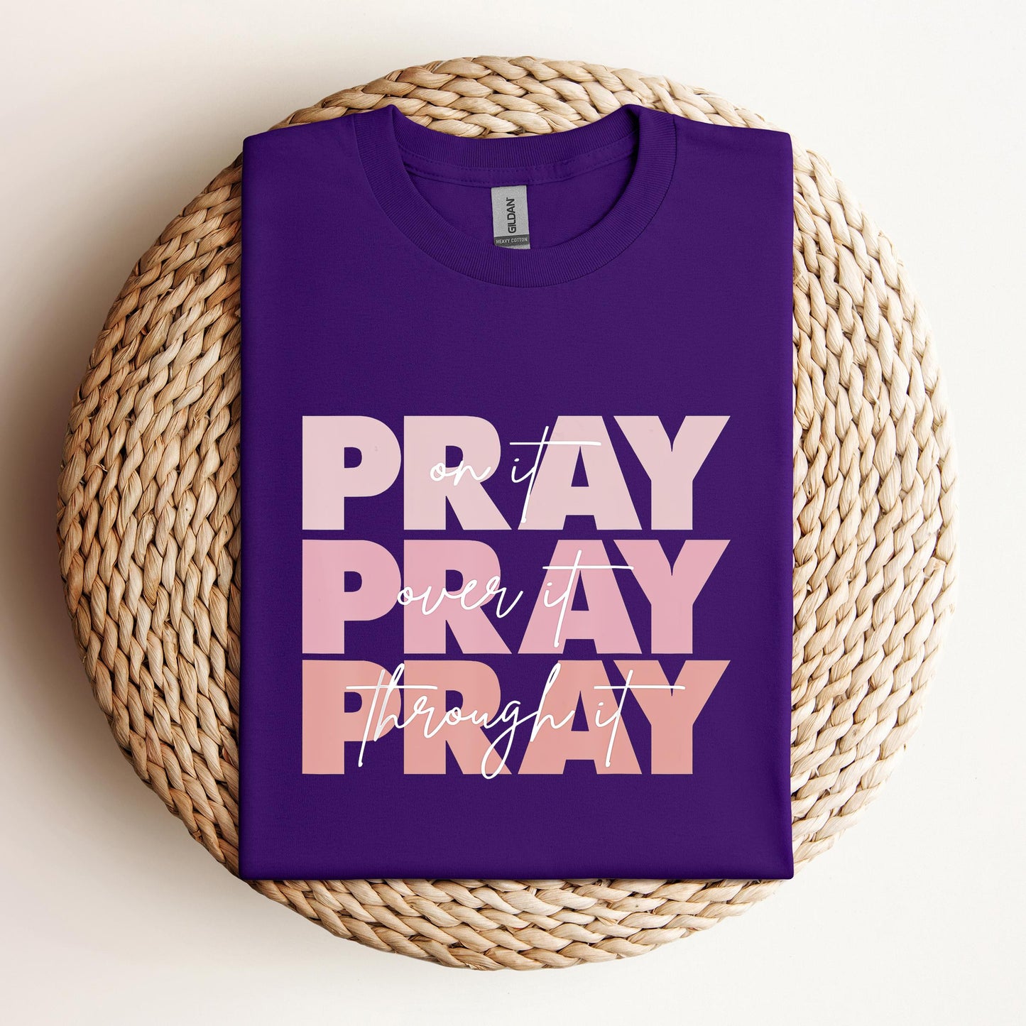 Pray On It Over It Through It 06