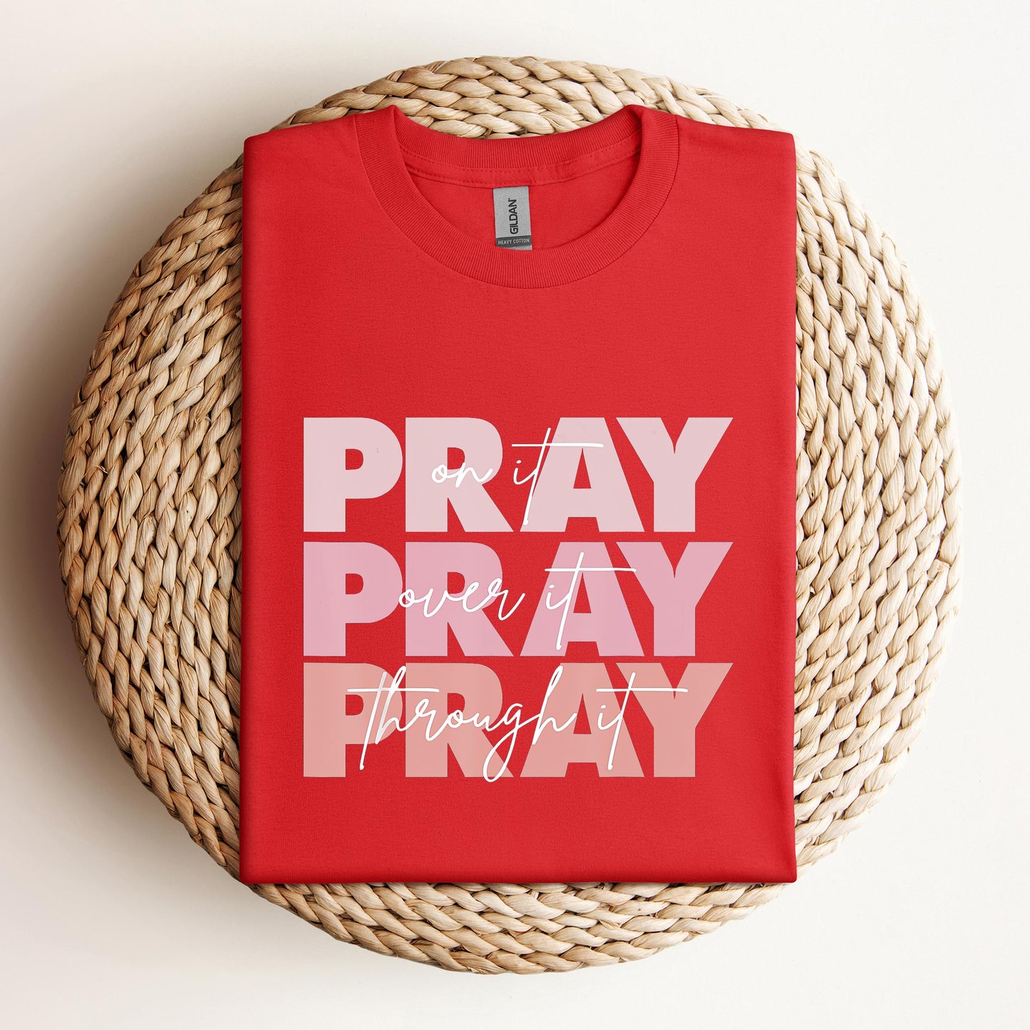 Pray On It Over It Through It 06