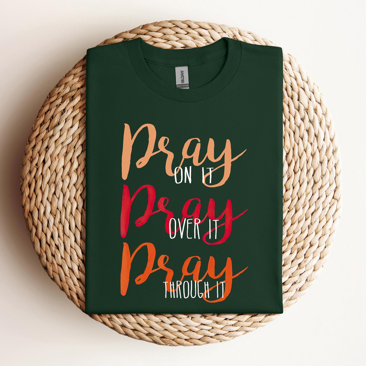 Pray On It Over It Through It 07