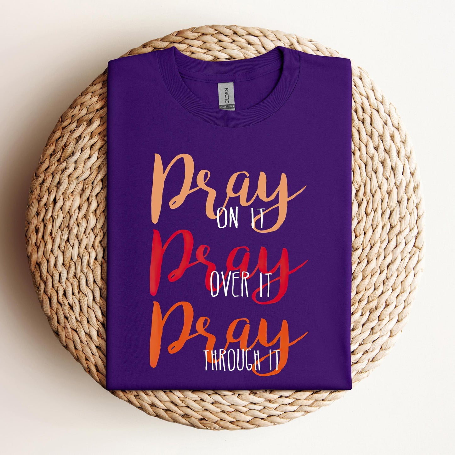 Pray On It Over It Through It 07