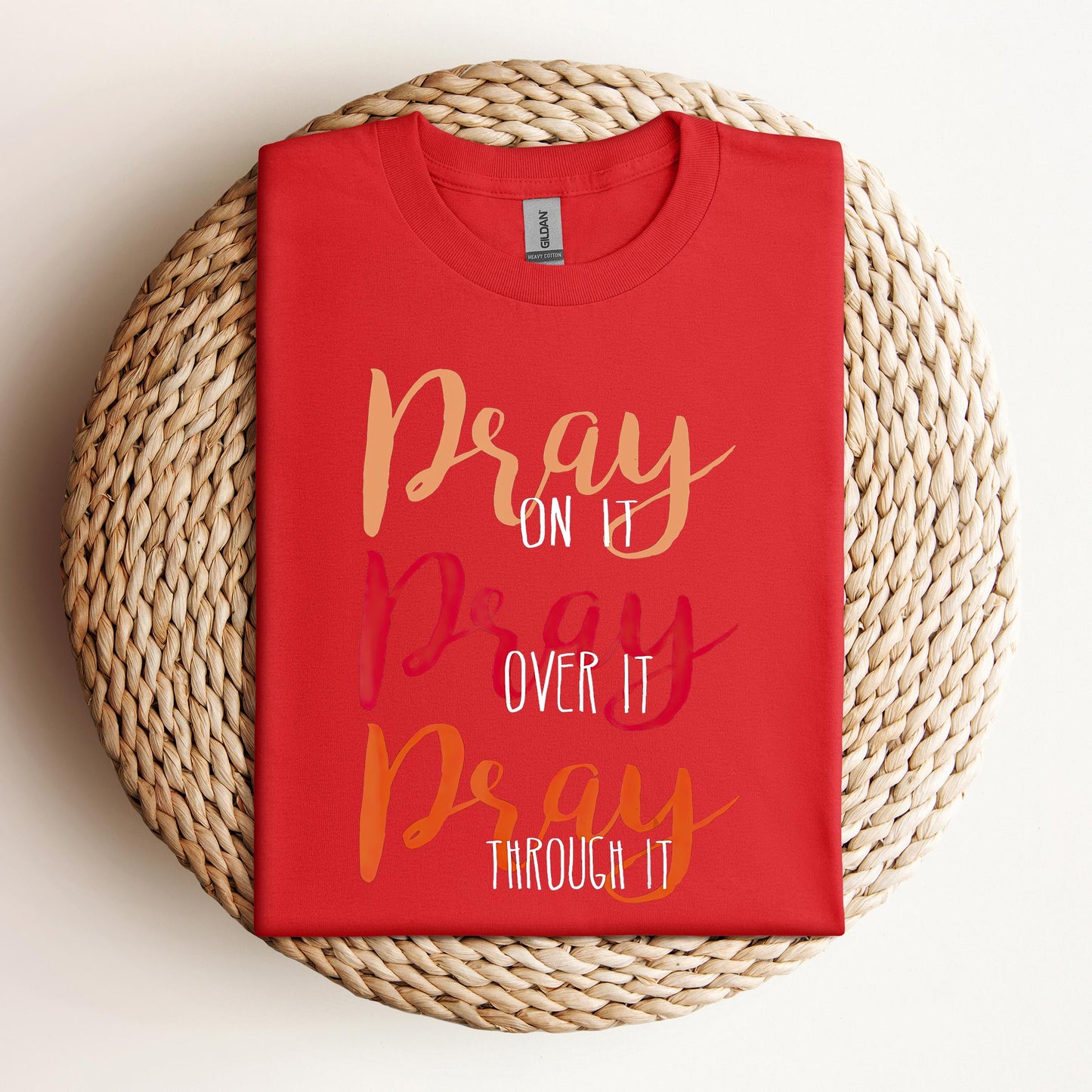 Pray On It Over It Through It 07