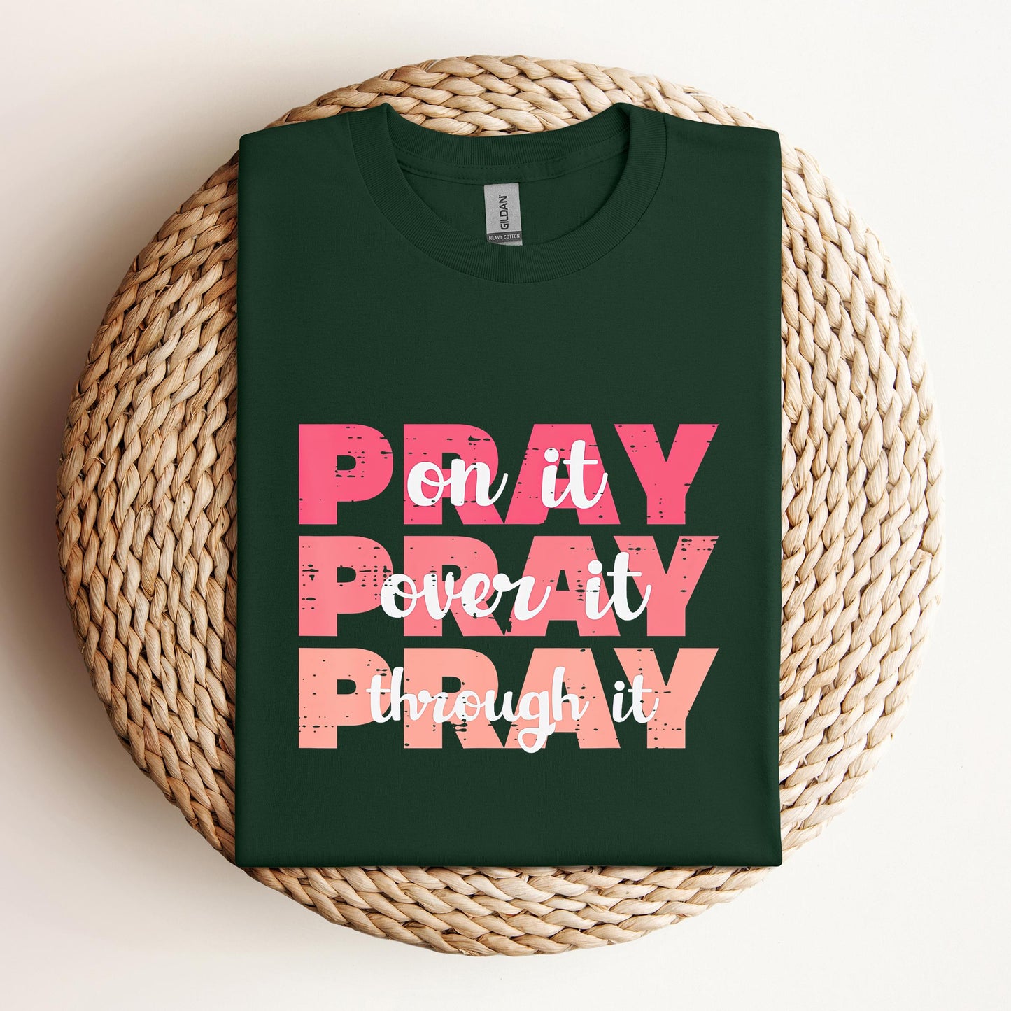 Pray On It Over It Through It 08