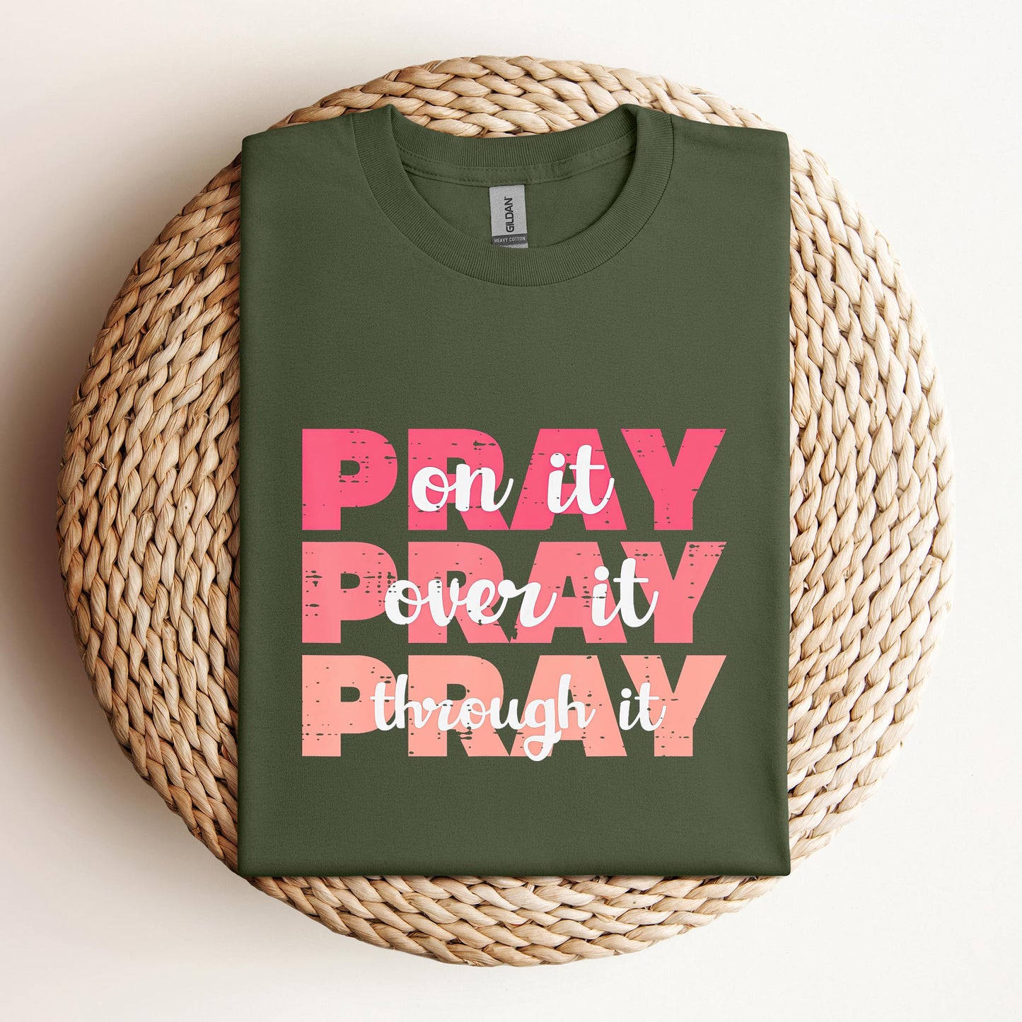 Pray On It Over It Through It 08