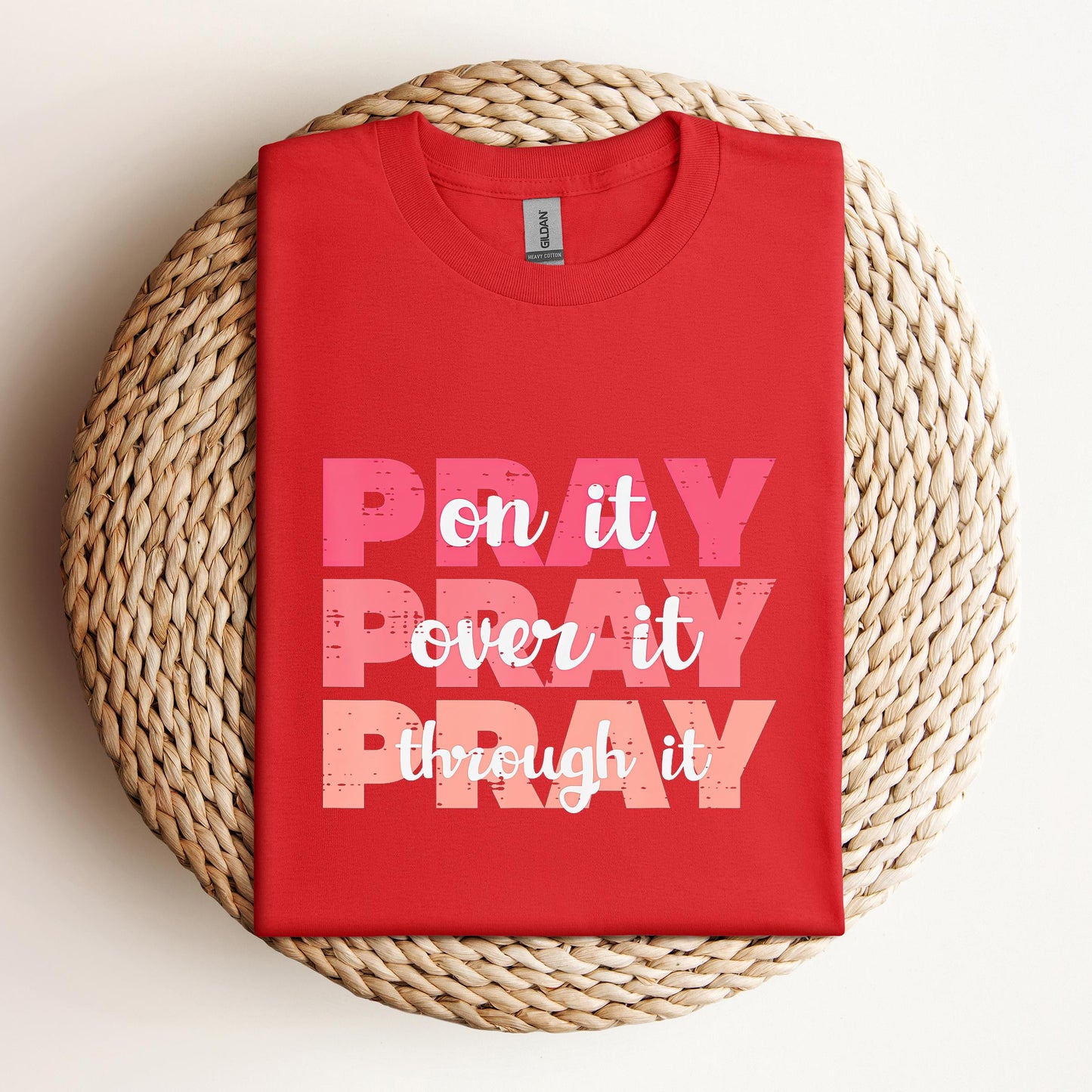 Pray On It Over It Through It 08