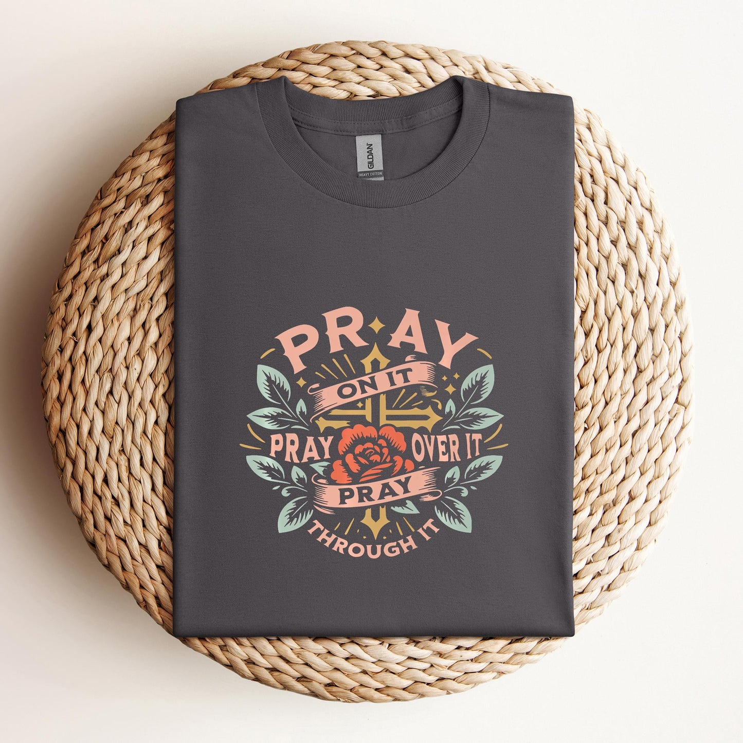 Pray On It Over It Through It 09