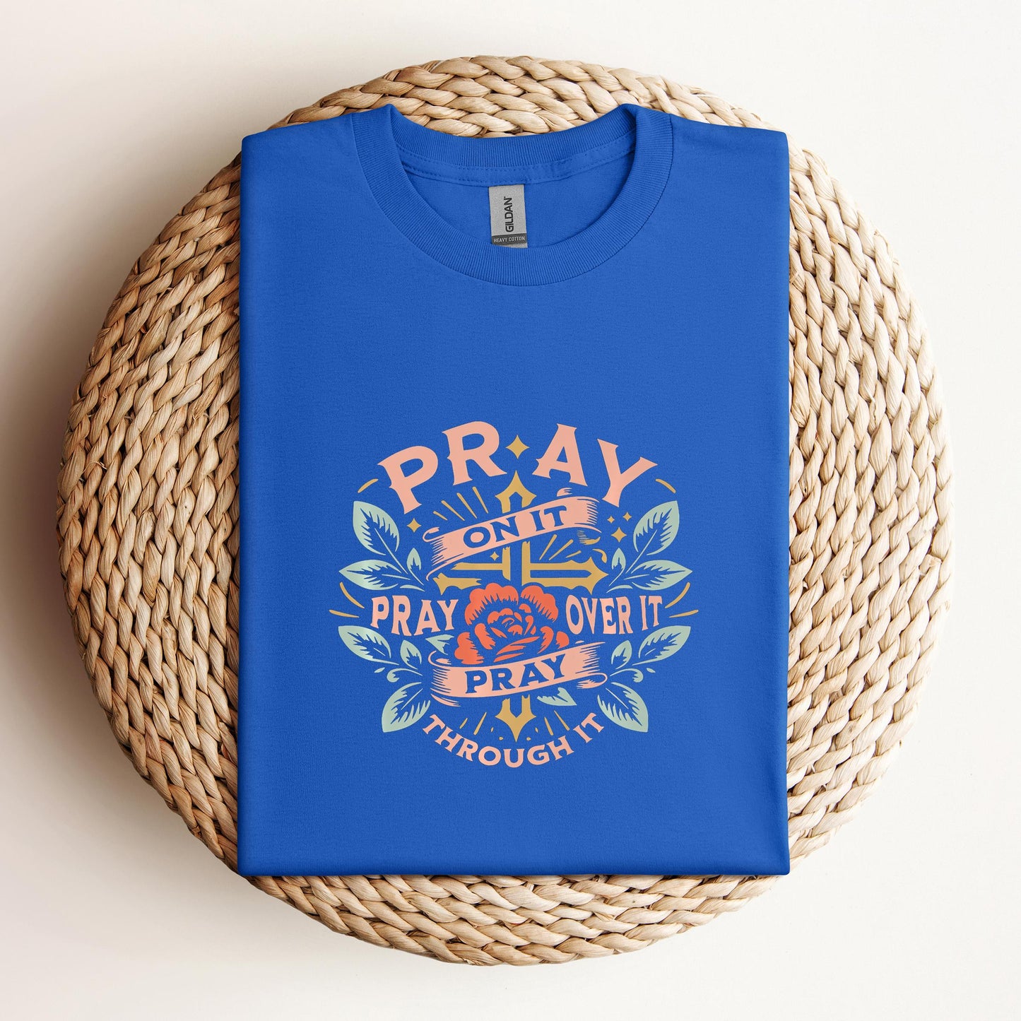 Pray On It Over It Through It 09