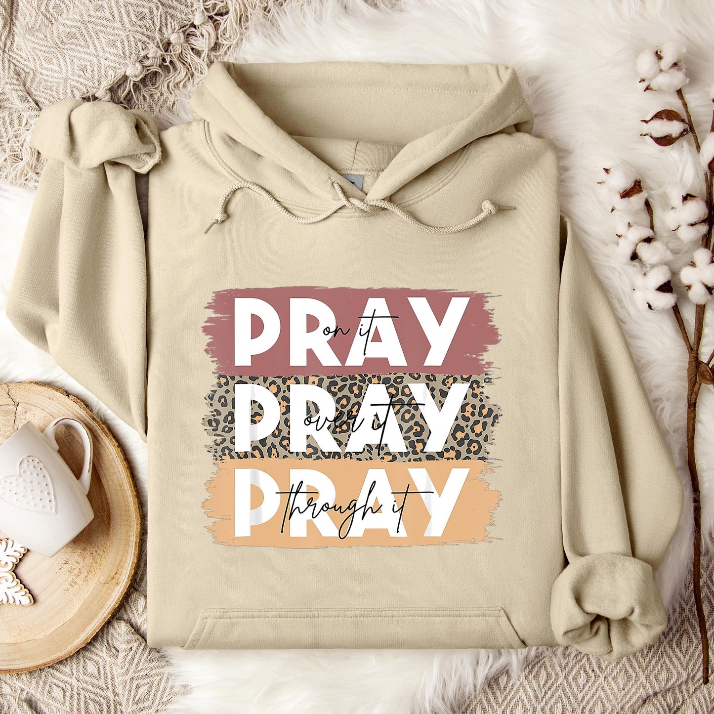 Pray On It Over It Through It 10 Hoodie