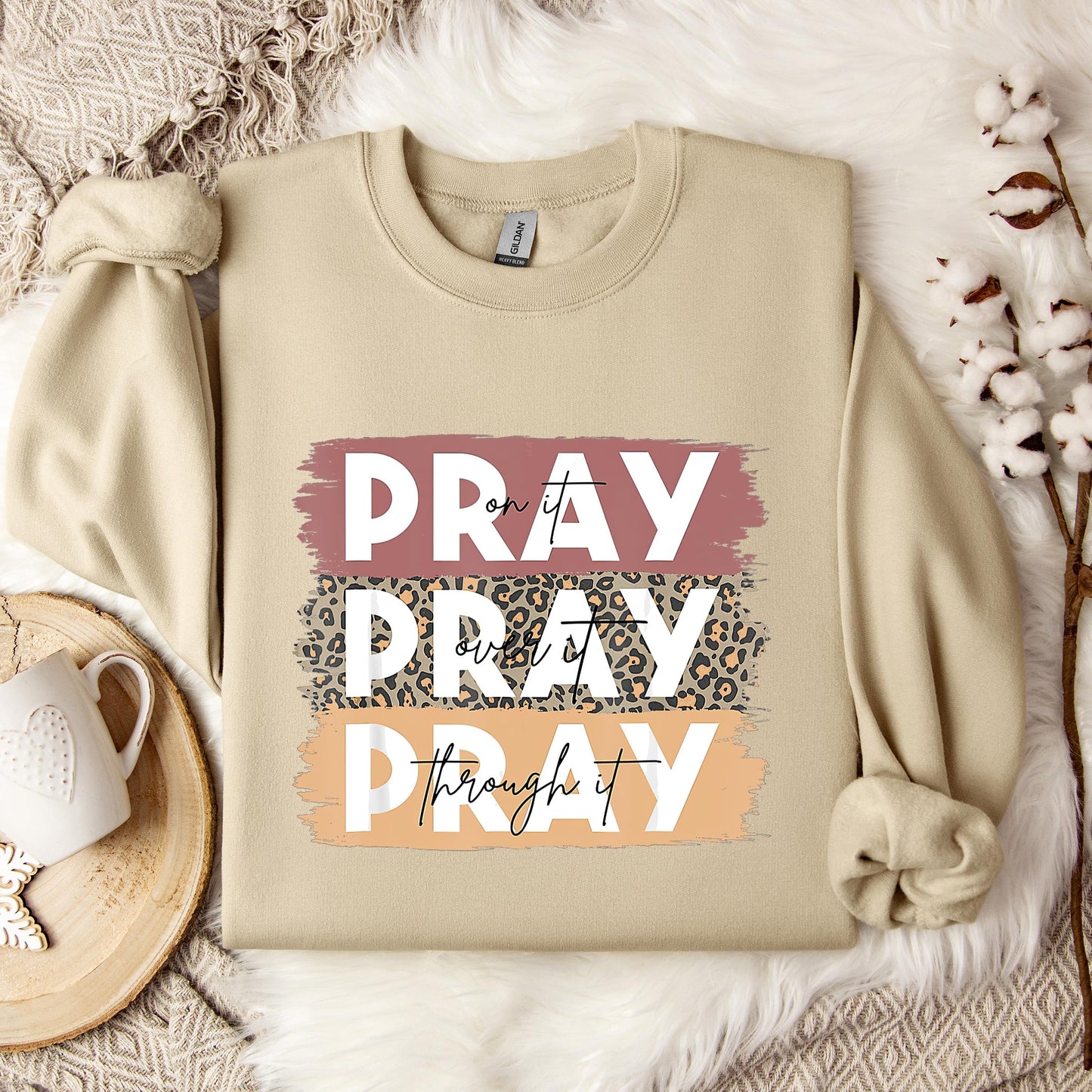 Pray On It Over It Through It 10 Sweatshirt