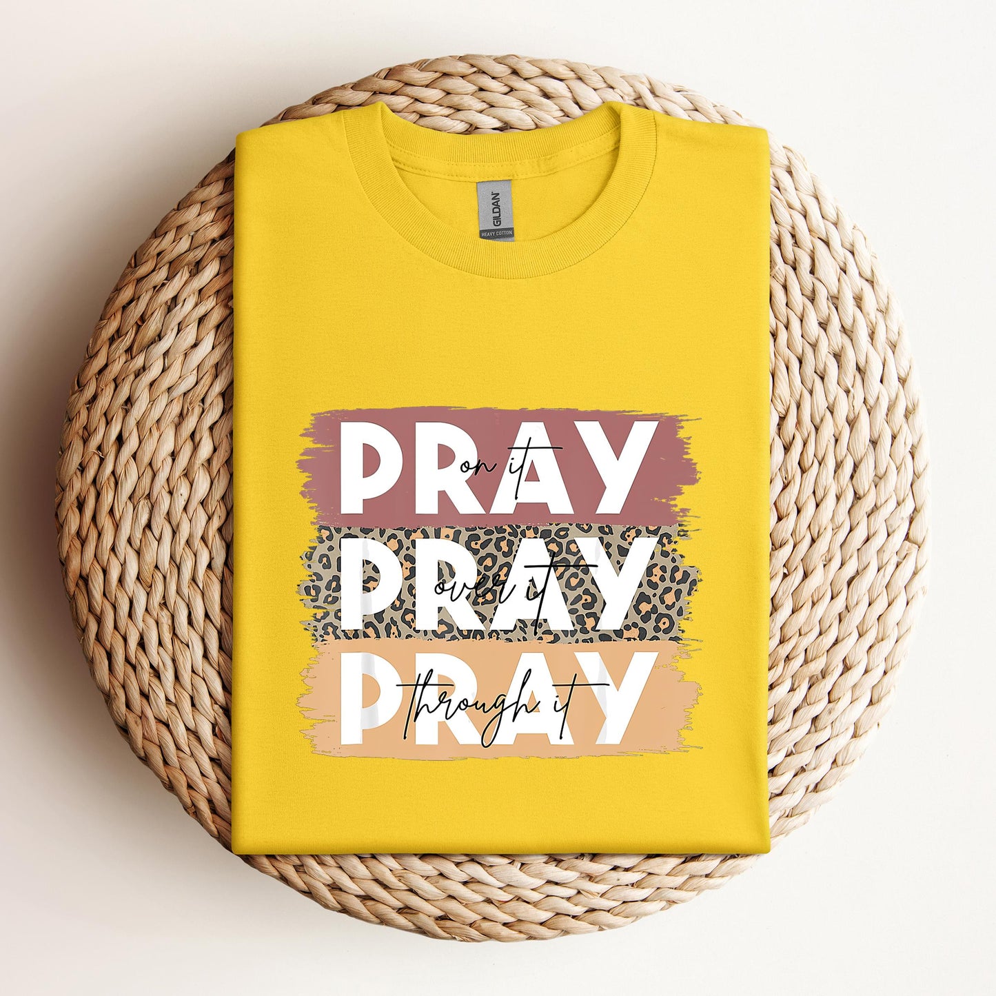 Pray On It Over It Through It 10