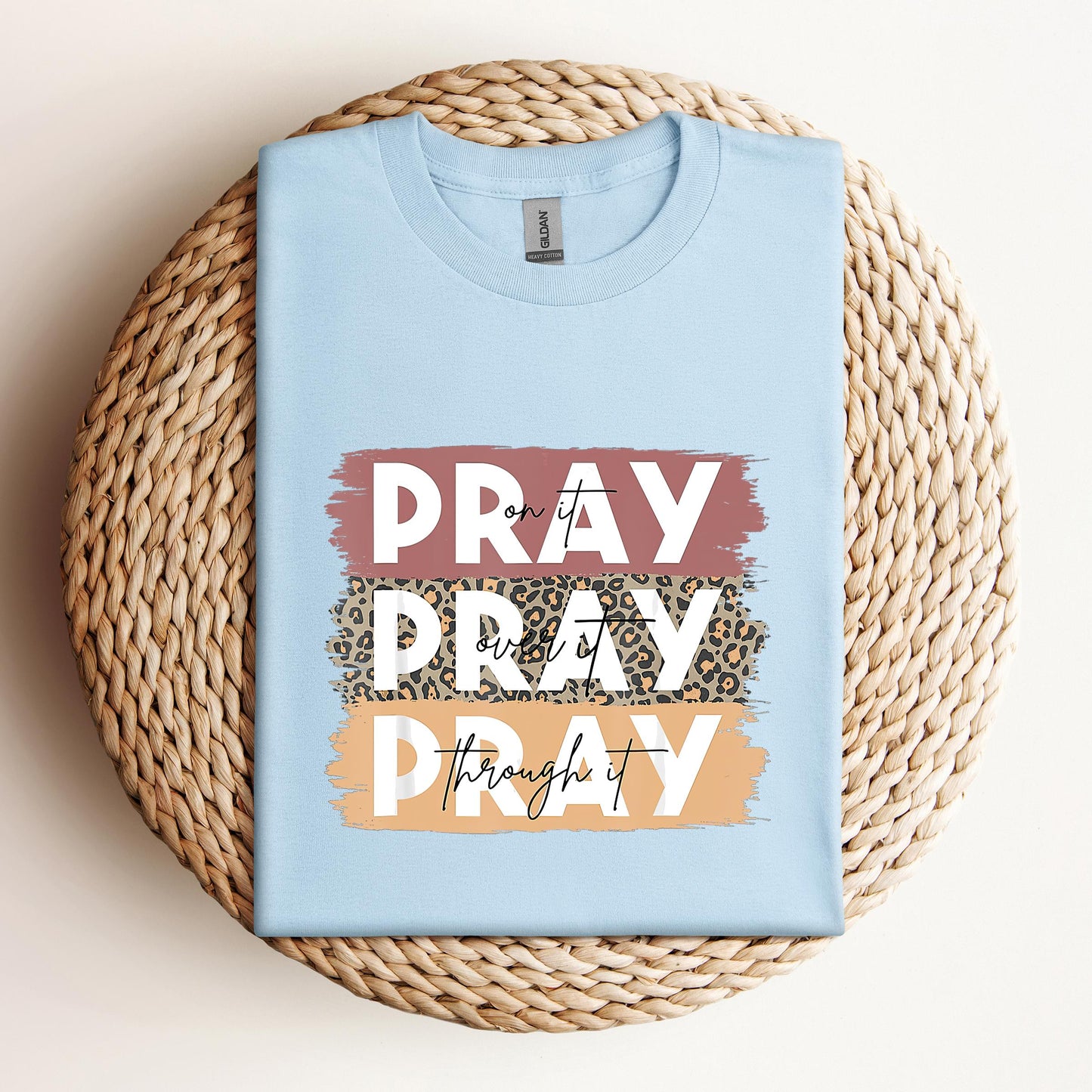 Pray On It Over It Through It 10