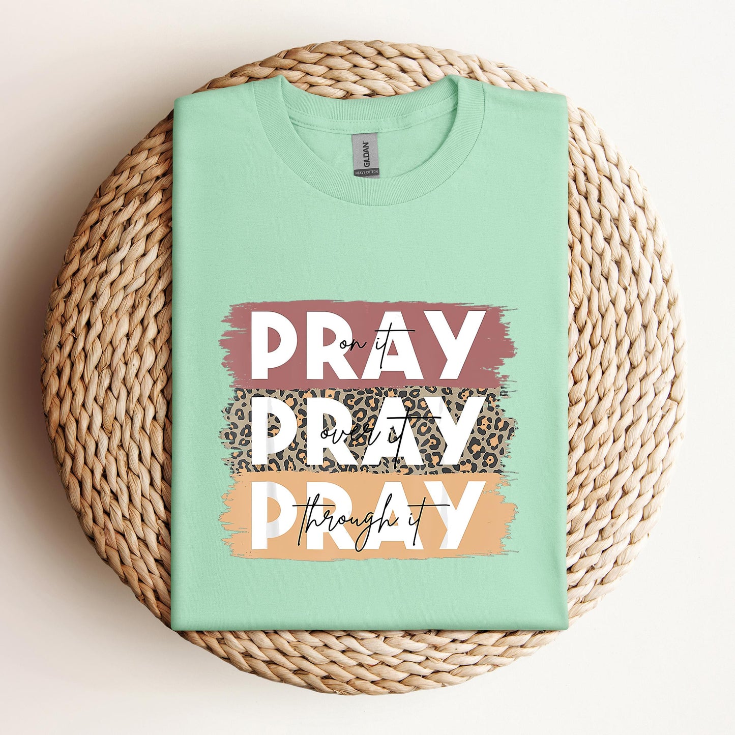 Pray On It Over It Through It 10