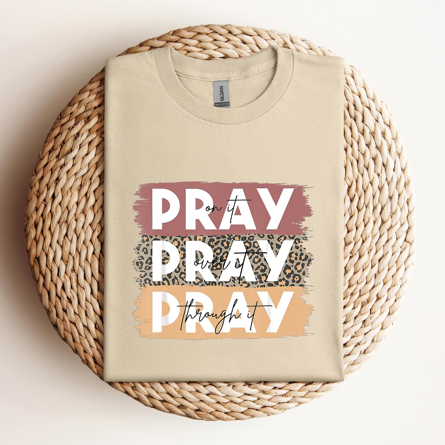 Pray On It Over It Through It 10