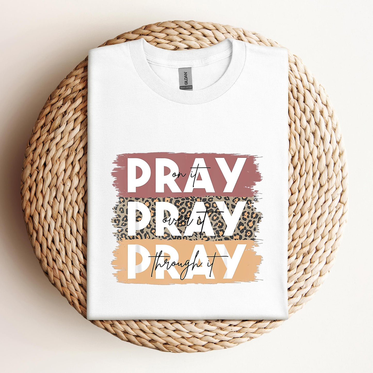 Pray On It Over It Through It 10