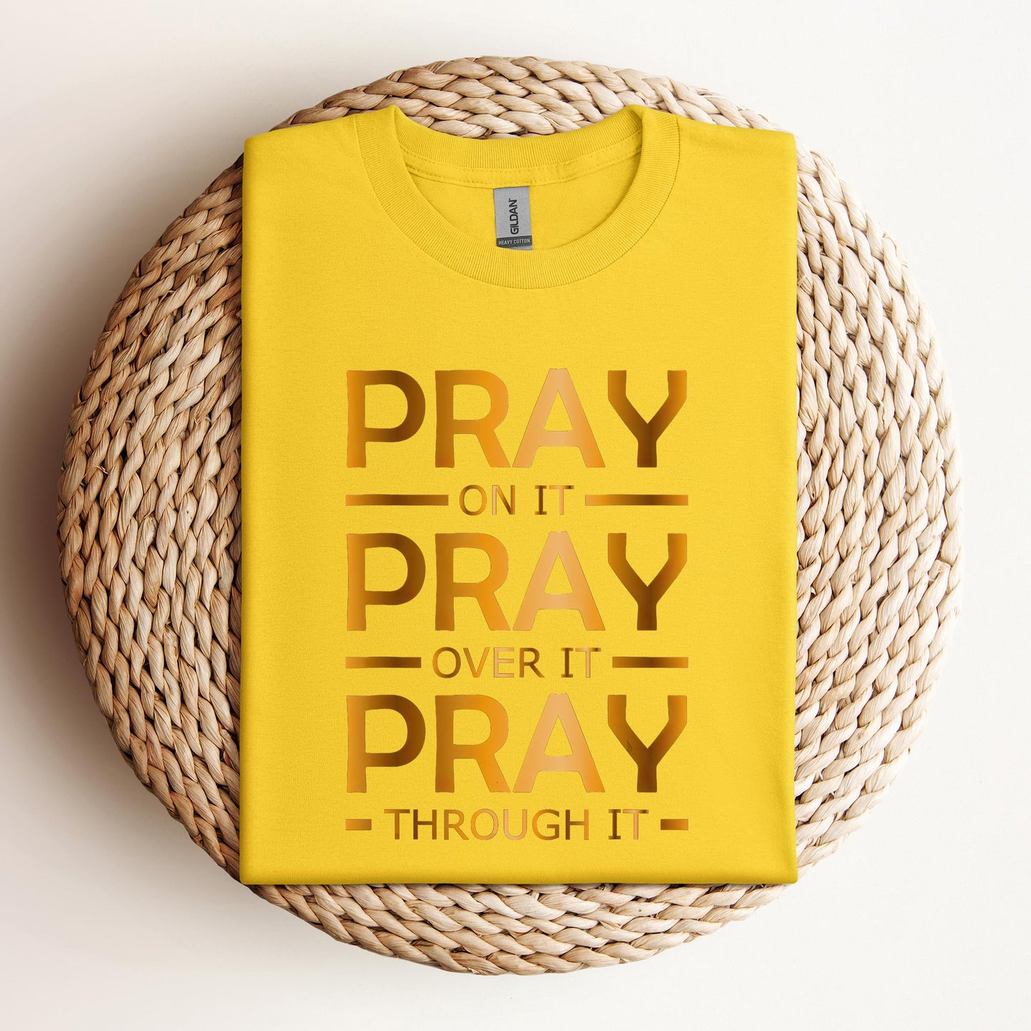 Pray On It Over It Through It 11