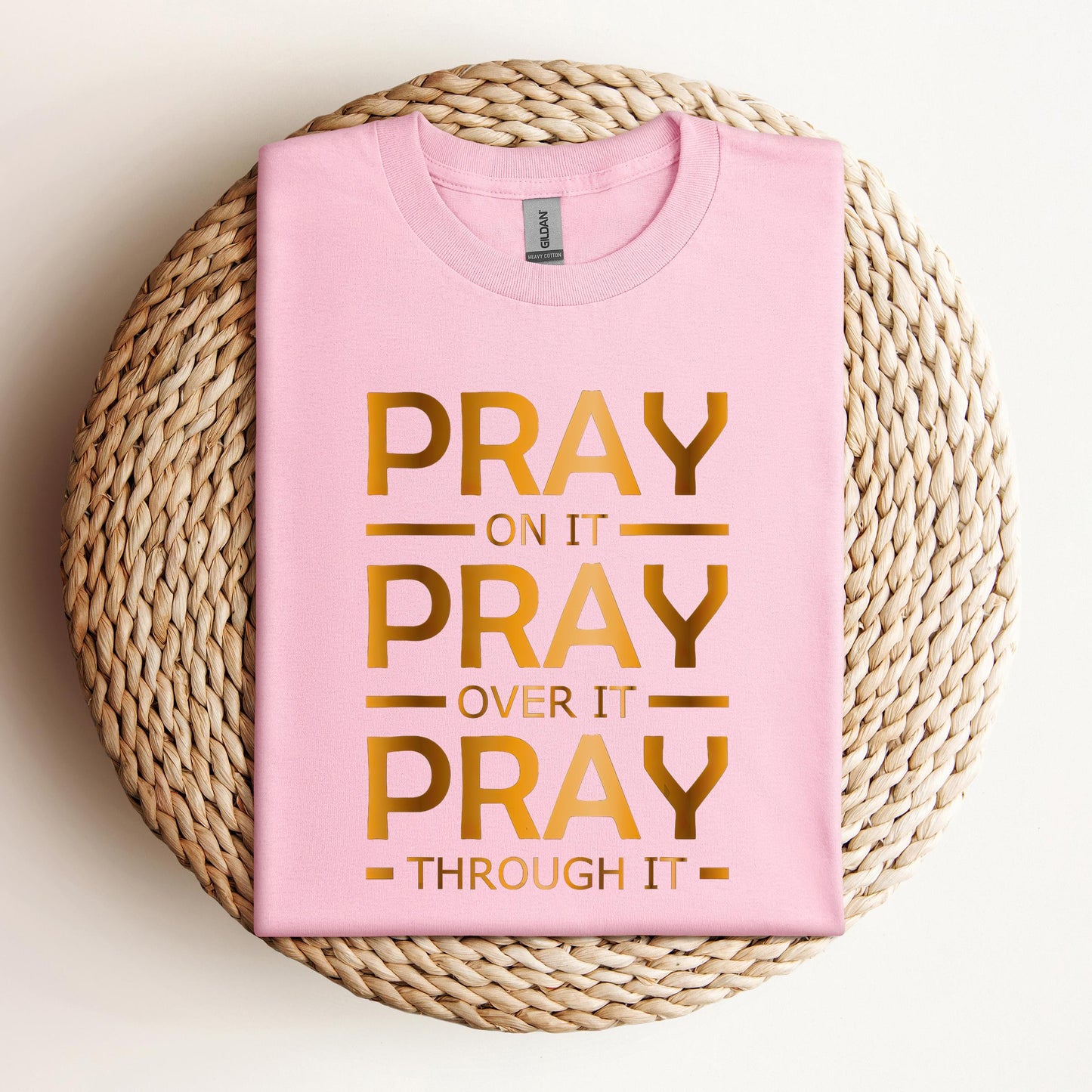 Pray On It Over It Through It 11