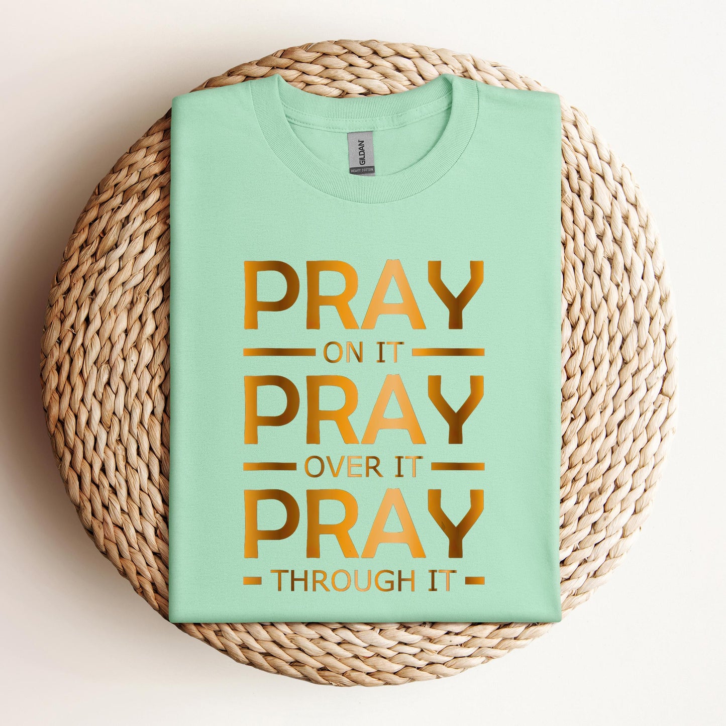 Pray On It Over It Through It 11