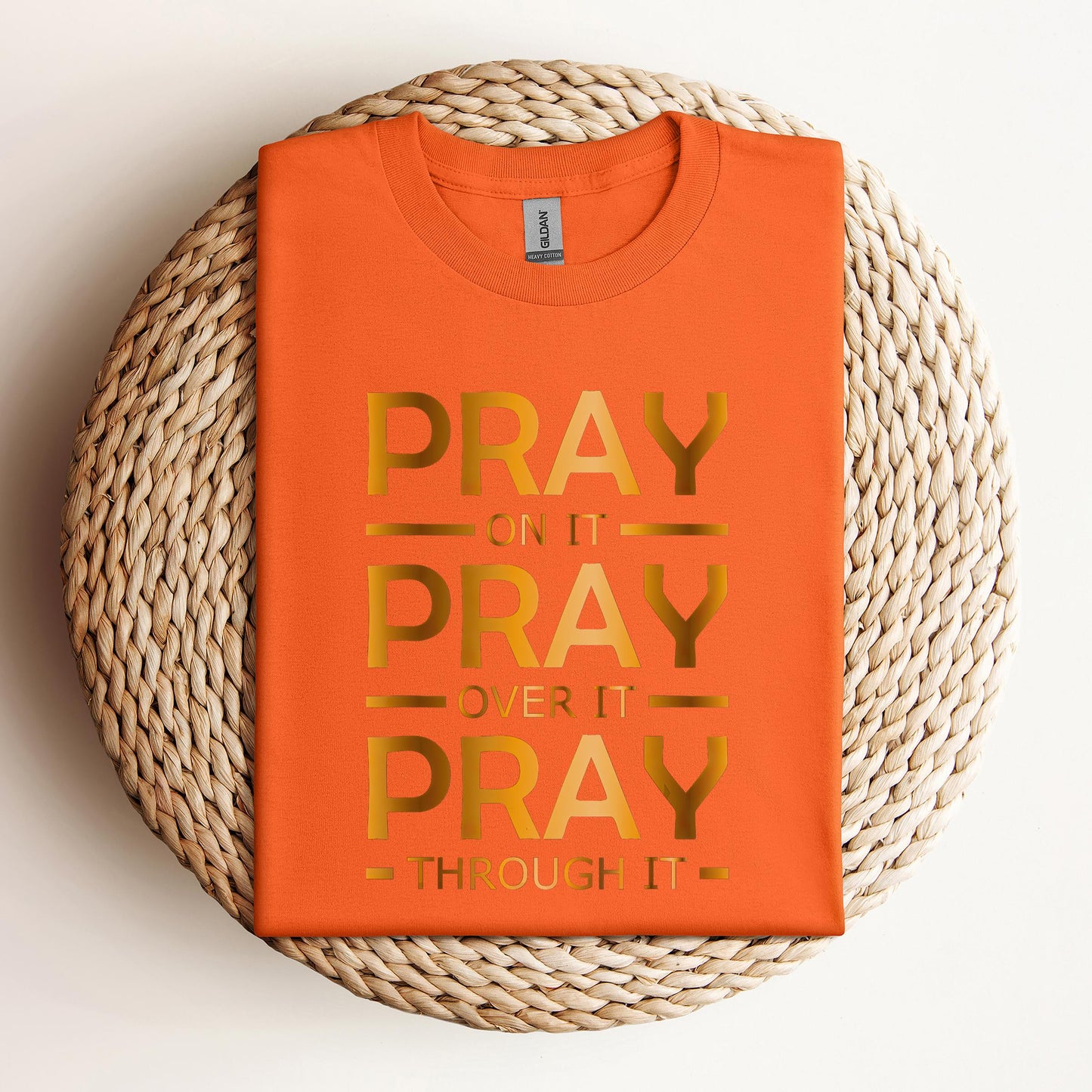 Pray On It Over It Through It 11