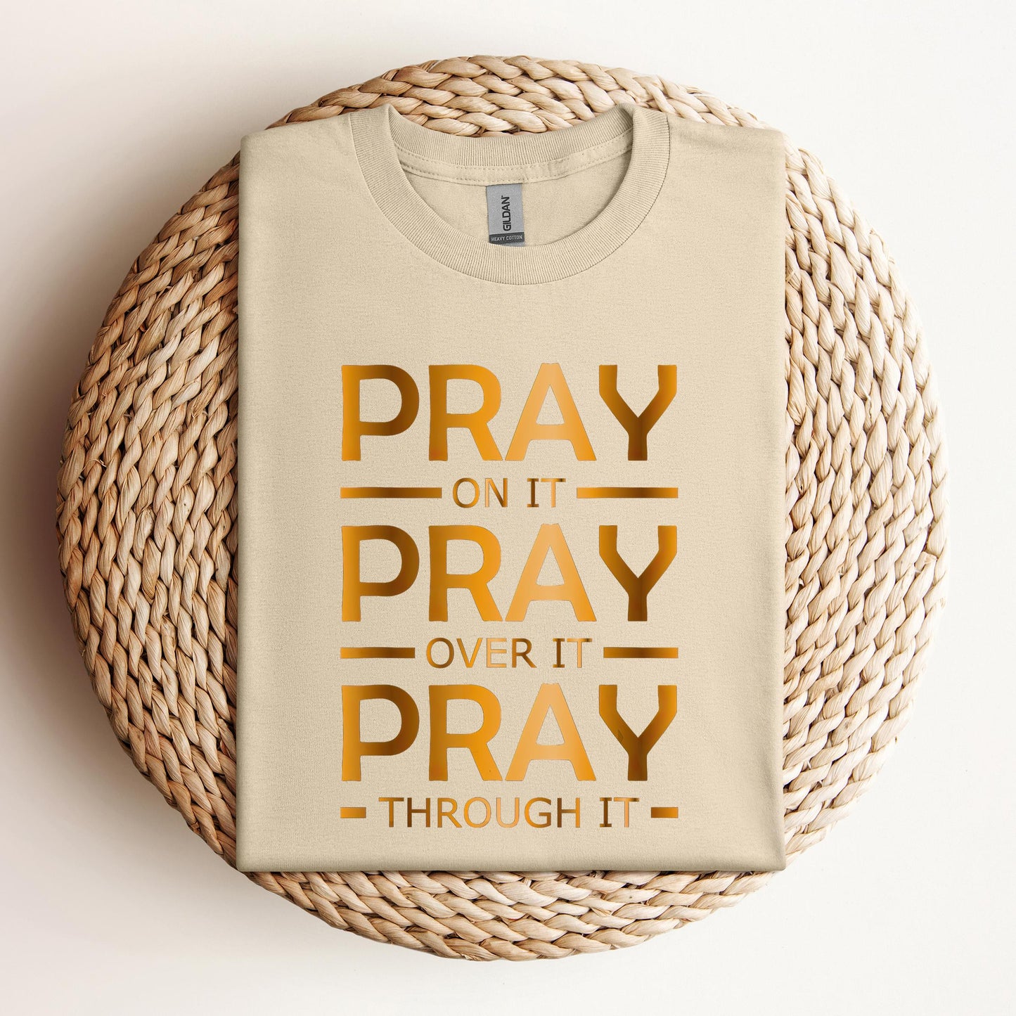 Pray On It Over It Through It 11