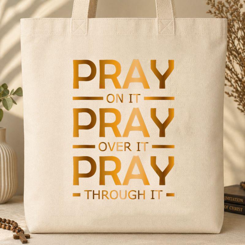 Pray On It Over It Through It 11 Tote Bag