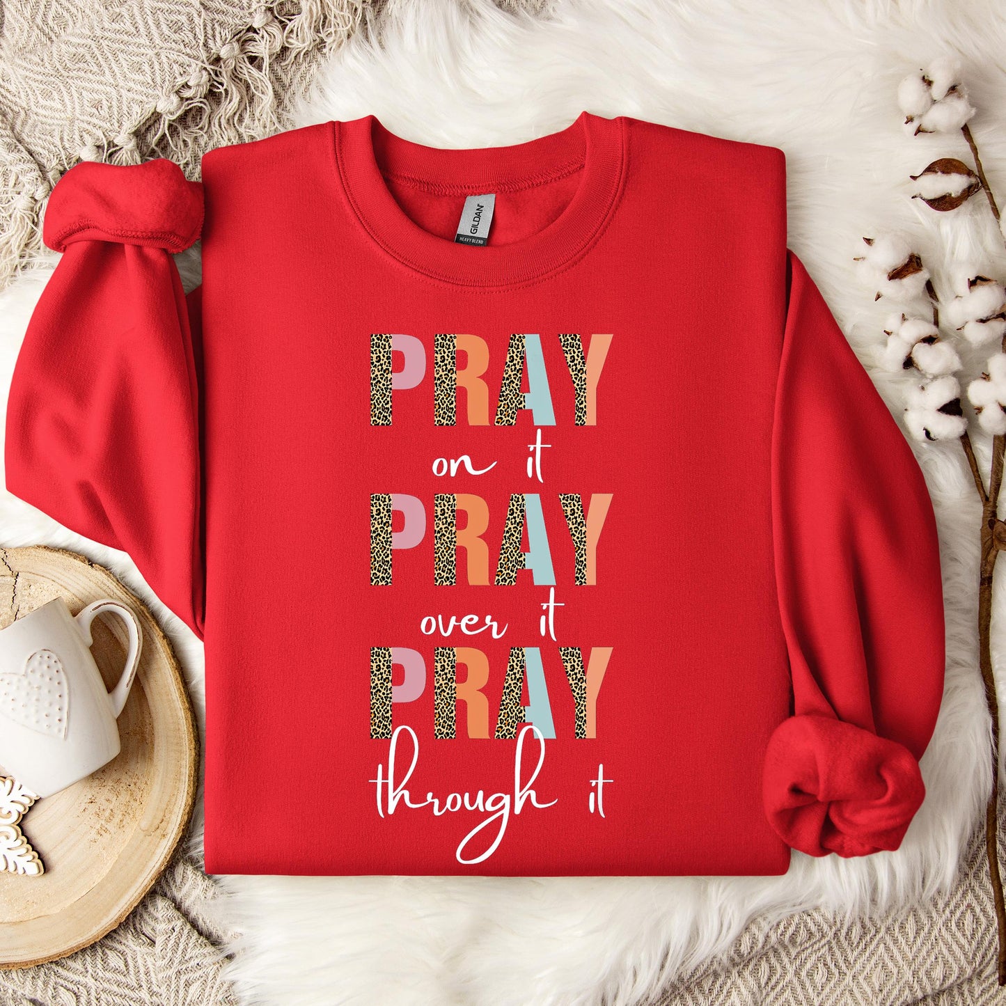 Pray On It Over It Through It 12 Sweatshirt