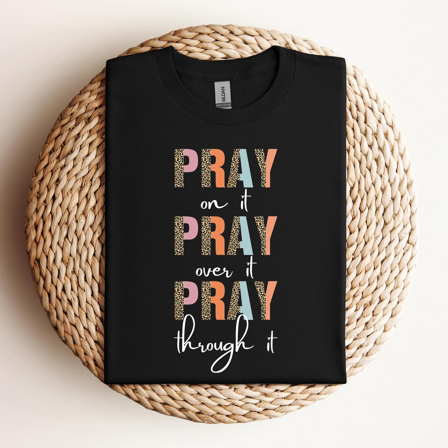 Pray On It Over It Through It 12