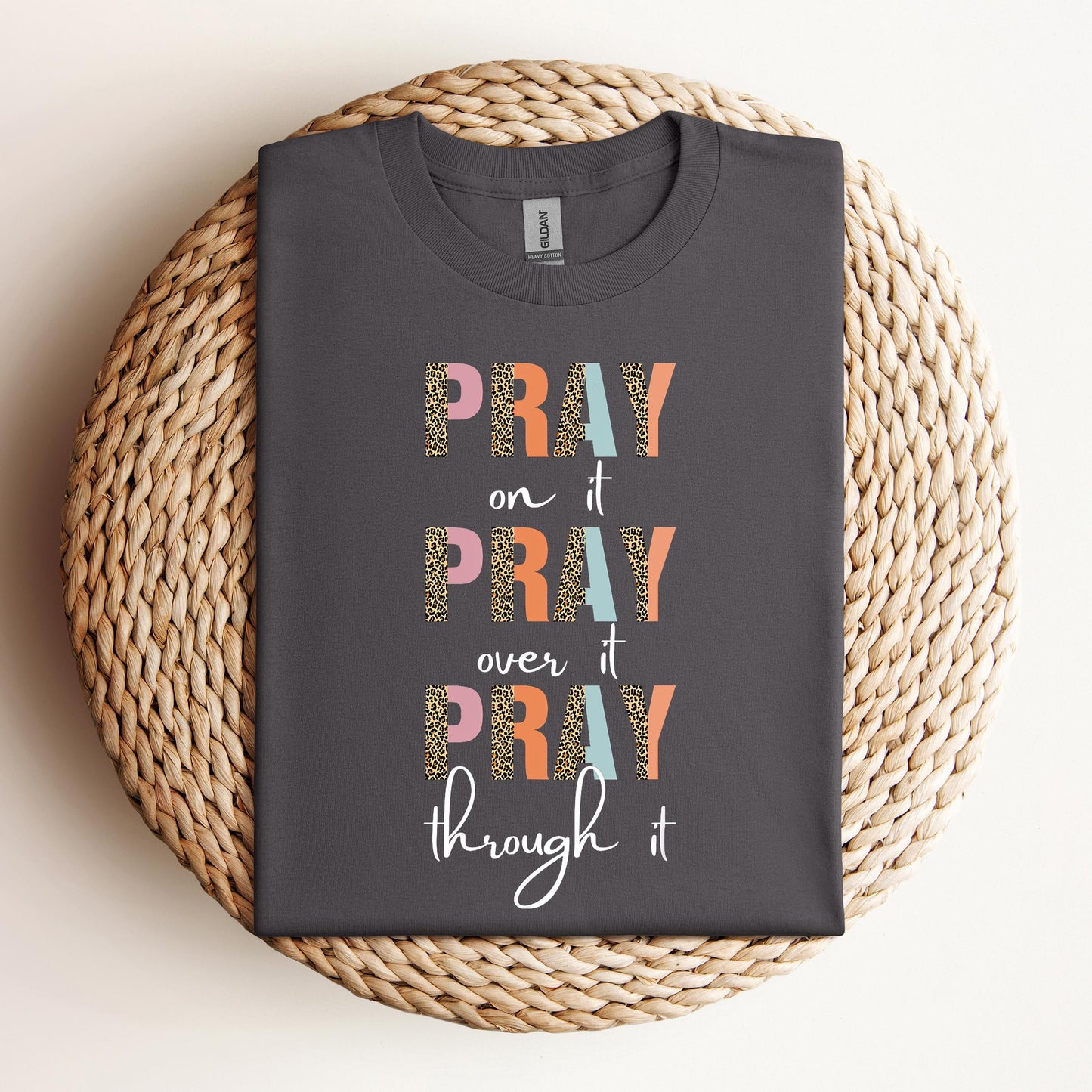 Pray On It Over It Through It 12