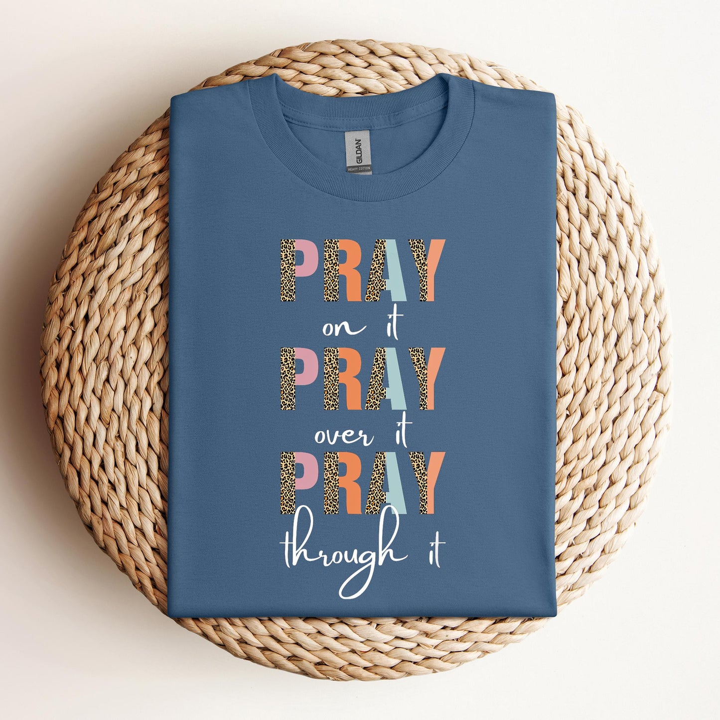 Pray On It Over It Through It 12