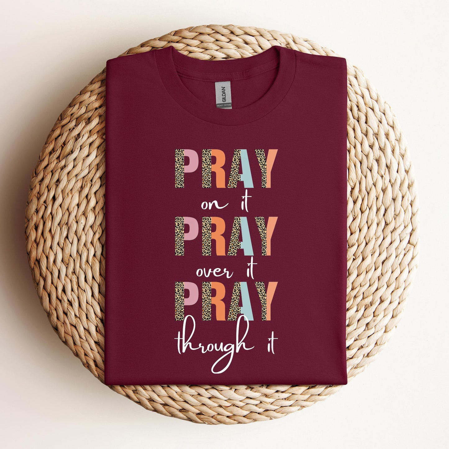 Pray On It Over It Through It 12