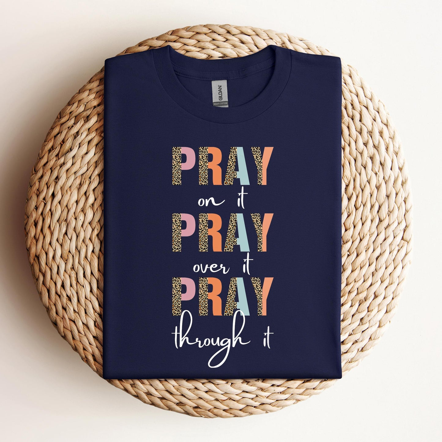 Pray On It Over It Through It 12
