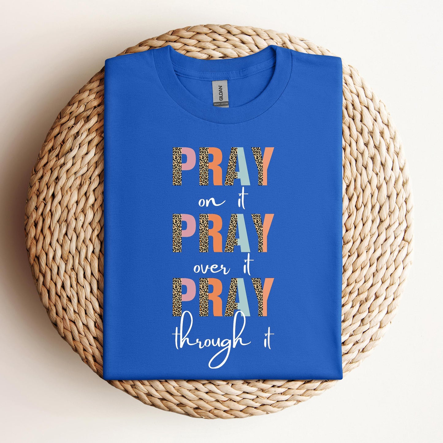 Pray On It Over It Through It 12