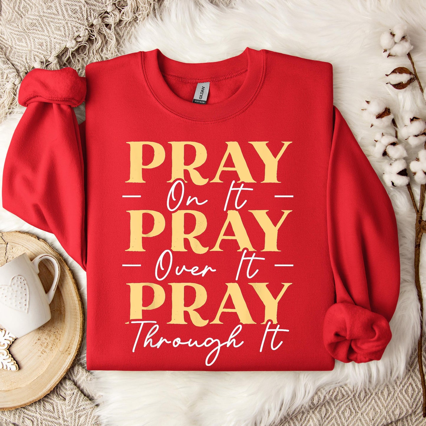 Pray On It Over It Through It 13 Sweatshirt