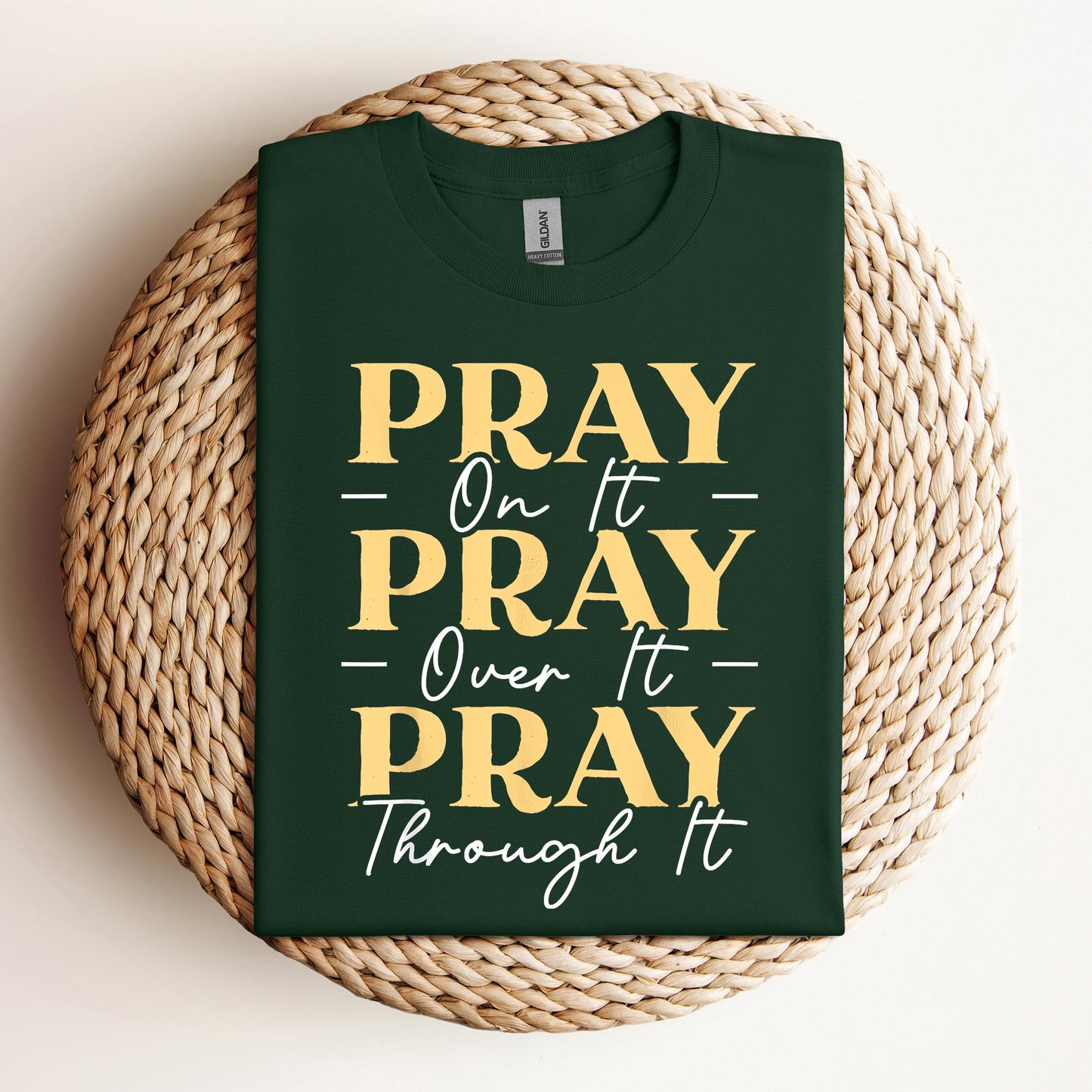 Pray On It Over It Through It 13