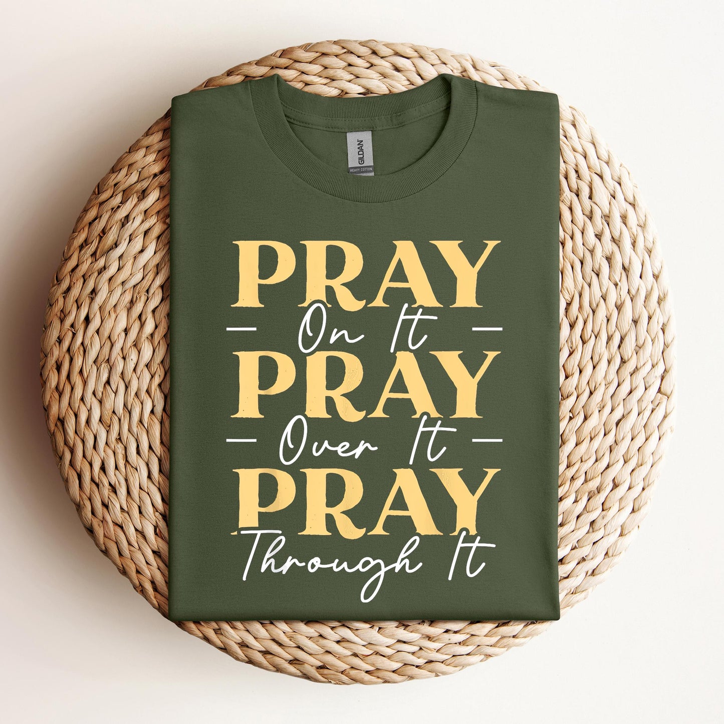 Pray On It Over It Through It 13