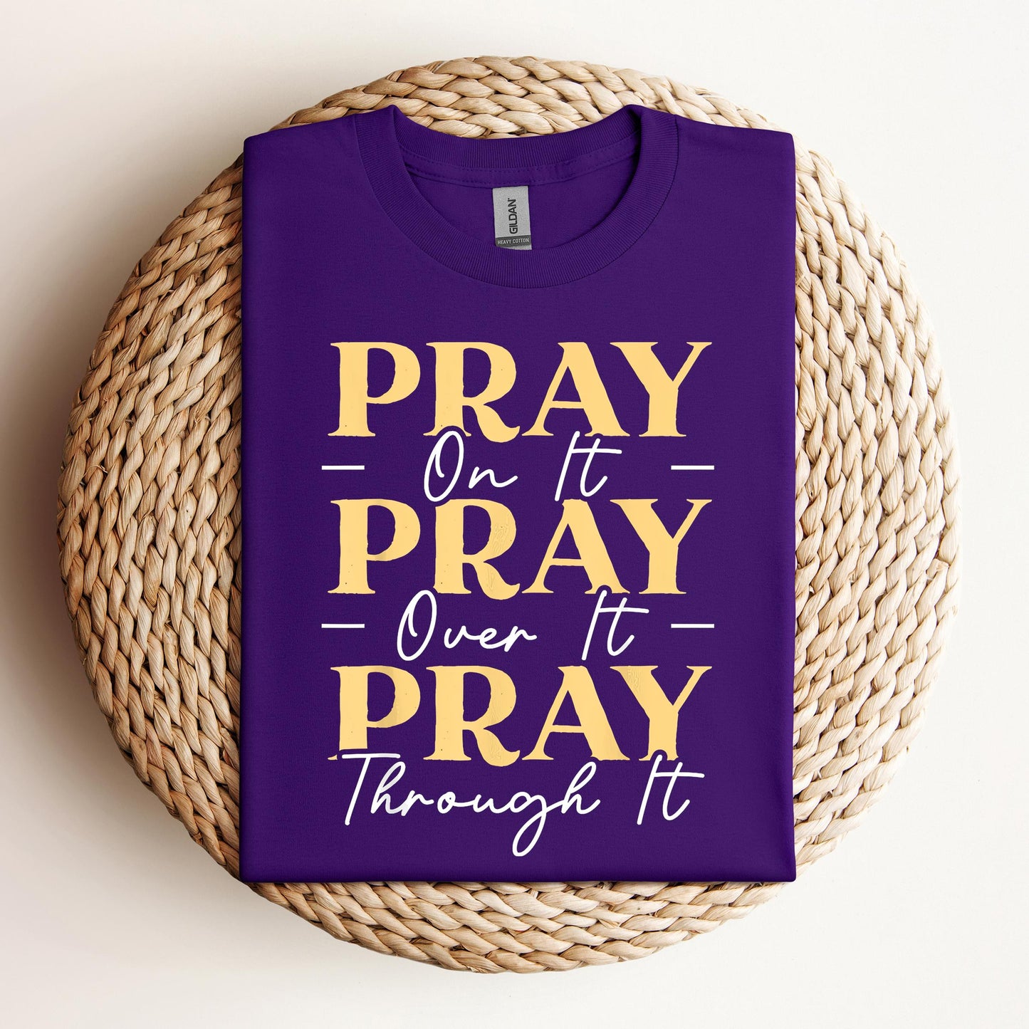 Pray On It Over It Through It 13